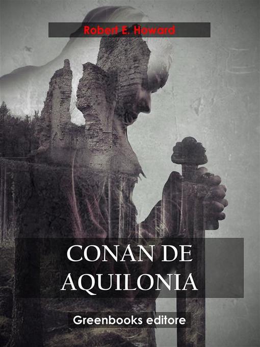 Title details for Conan de Aquilonia by Robert E. Howard - Available